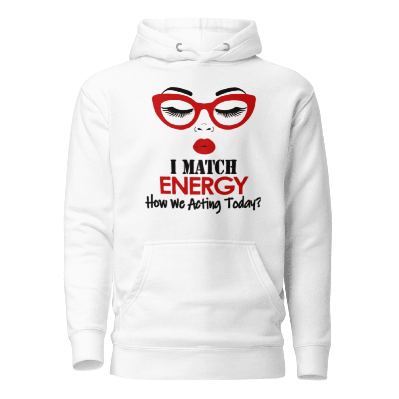 I Match Energy Hoodie