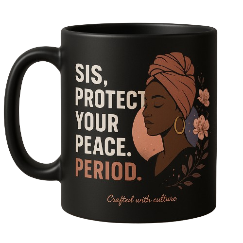 “Sis, Protect Your Peace. Period image 0