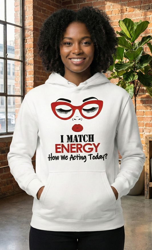 I Match Energy Hoodie